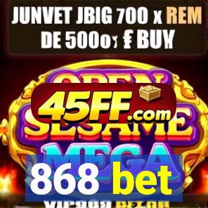 868 bet